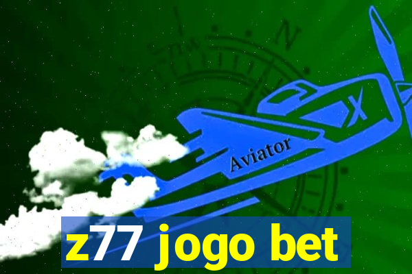 z77 jogo bet